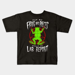 Cut My Frog Into Pieces This Is My Lab Report Kids T-Shirt